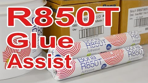 Bona R850T Glue Assist Adhesive for Hardwood Floor Installation | Part 2 of 3