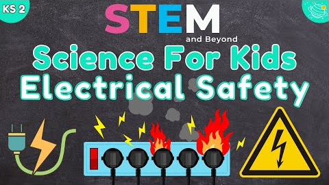 Electrical Safety | KS2 Science | STEM and Beyond