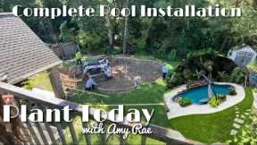 Pool Installation from Start to Finish plus Landscaping