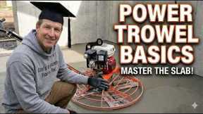 Power Trowel Basics | The Critical First Pass Mistake Most Contractors Make