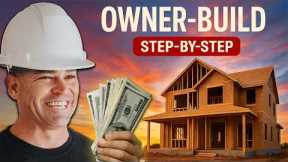 The Full Owner-Build Process Step-by-Step (No Contractor Needed)