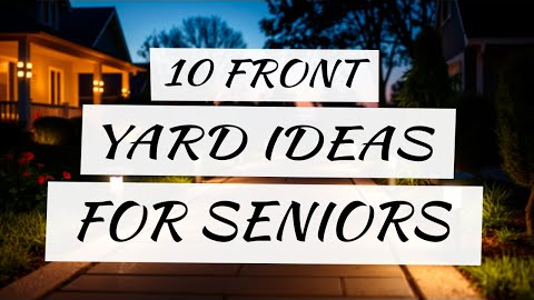 10 Front Yard Ideas for Seniors in 2025 | Low-Maintenance, Beautiful & Safe Landscaping Tips