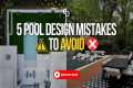 5 Pool Design MISTAKES to AVOID