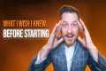 5 Things I Wish I Knew Before