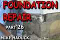 FOUNDATION REPAIR (Part 26) Mike