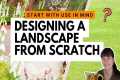 Landscape designing from scratch?