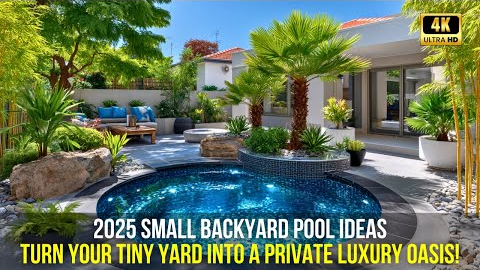 2025 Small Backyard Pool Ideas: Turn Your Tiny Yard into a Private Luxury Oasis!