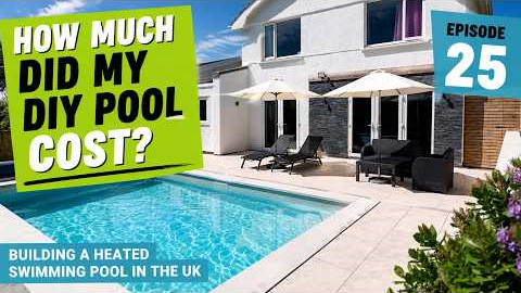 Ep.25 - How Much Did My DIY Pool Cost? - Building a heated swimming pool in the UK